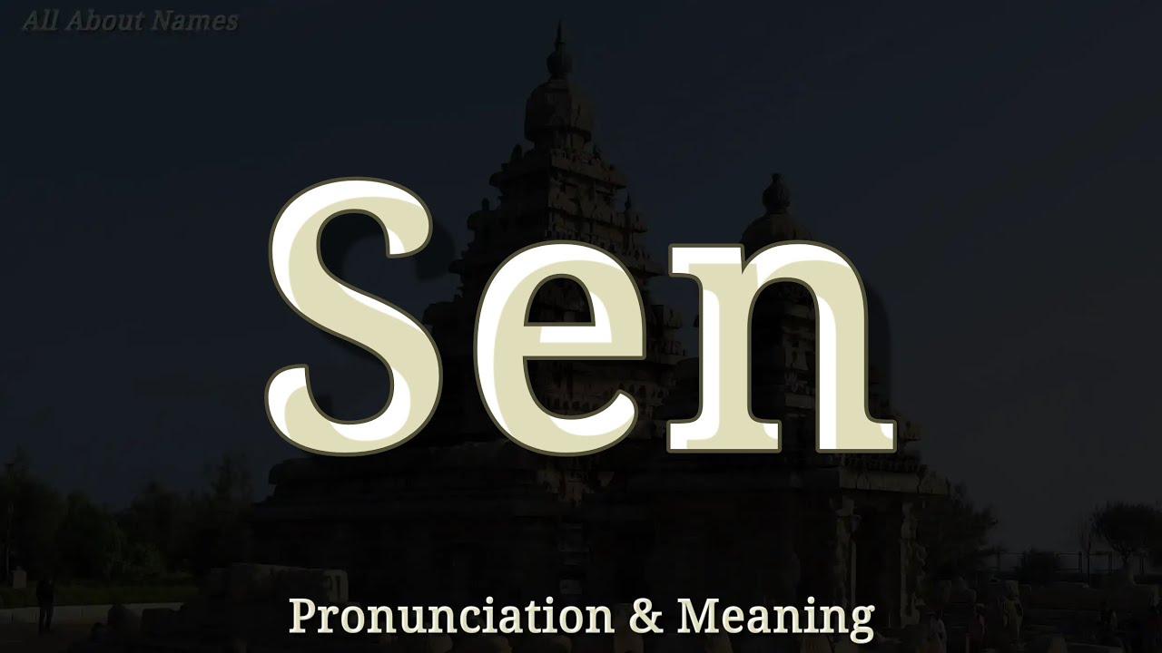Sen: Pronunciation and Meaning (Indian Surname) - YouTube