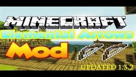 MOD SPOTLIGHT Elemental Arrows Mod [1.6.1]