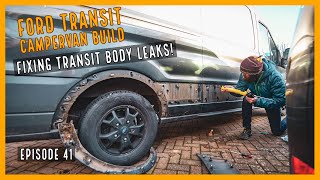 Fixing Transit Body leaks! | EP41 | Ford Transit Campervan Build