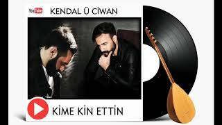 Kendal ü Ciwan - KİME KİN ETTİN DE GİYDİN ALLARI Resimi