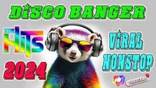 ?? [ NEW ] Disco Banger remix nonstop 2024  VIRAL NONSTOP DISCO MIX 2024 VOL8 