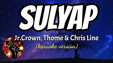 SULYAP - JR CROWN, THOME & CHRIS LINE (karaoke version)