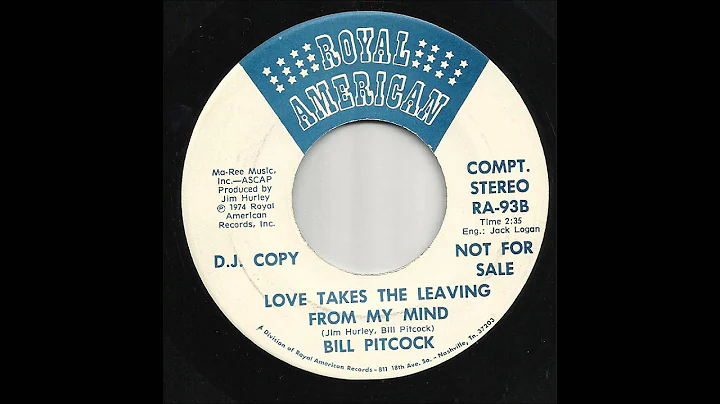 Bill Pitcock - Love Takes The Leaving From My Mind