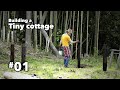 Building a Tiny Cottage #01 / Foundation and tree planting