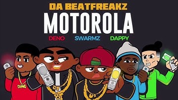 DaBeatfreakz x Deno x Swarmz x Dappy - Motorola (Music Audio)