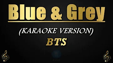 Blue & Grey - BTS (Karaoke/Instrumental)