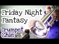 【Friday Night Fantasy 】trumpet solo