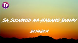 Miniatura del video "Ben&Ben - Sa Susunod na Habang Buhay (Lyrics)"