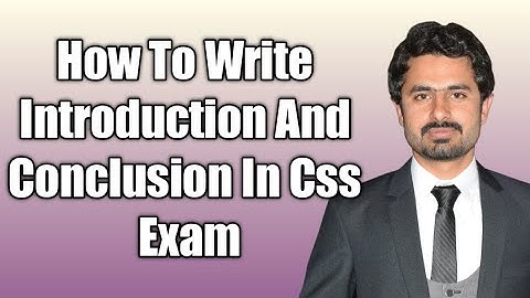 How To Write Introduction And Conclusion Of CSS Paper | Introduction And Conclusion In CSS Essay