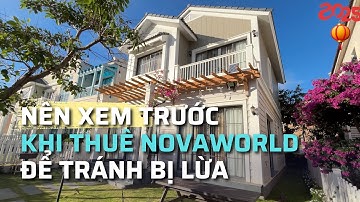 6 Lưu Ý Trước Khi Thuê Villa Novaworld Phan Thiết, Xem Để Tránh Bị L.ừa Nhé