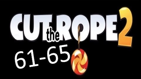 Cut The Rope 2 Level 61 62 63 64 65 Walkthrough 3 STARS, GamePlay