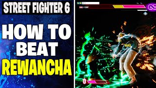 Street Fighter 6 How to Beat Rewancha