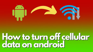 How to turn off cellular data on android