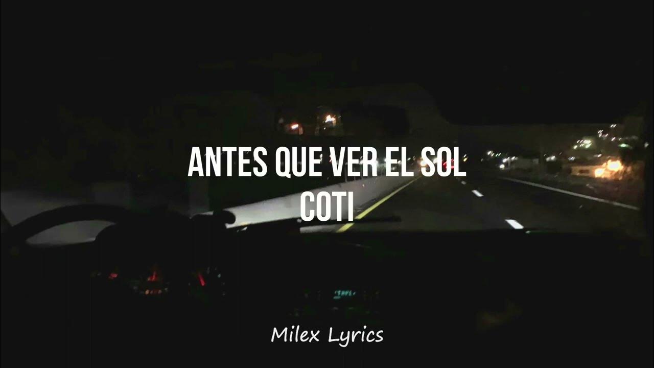 Coti - Antes Que Ver el Sol (Letras) - YouTube
