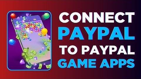How to connect PayPal To PayPal Game Apps | Paypal Account