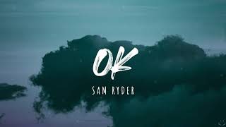 Sam Ryder - OK (Lyrics) 1 Hour