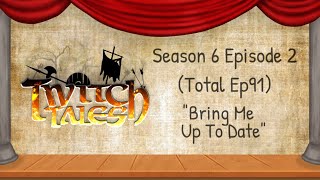 Twitch Tales - S6E2 (Ep91) - 