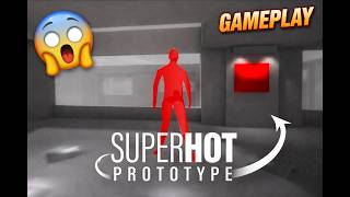 GAMEPLAY OF SUPERHOT PROTOTYPE