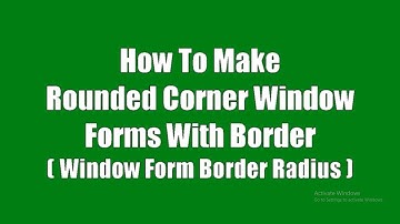 C# Tutorial - How To Make Rounded Corner Windows Form With Border | Set Window Forms Border Radius