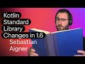 Kotlin Standard Library Changes in 1.6