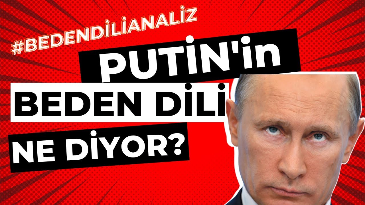 Putin: Erdoğan Sözünü Tutan Biri I Peki Beden Dili ve Mimikleri Ne Diyor?