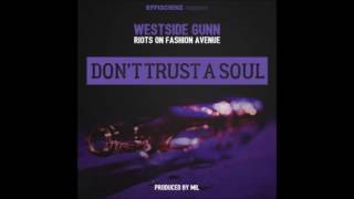 Westside Gunn - Don't Trust A Soul (7th Avenue Version) NEW 2017