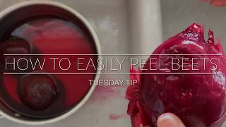tuesday tip: HOW TO PEEL A BEET EASILY!