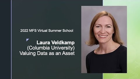 Laura Veldkamp (Columbia University): "Valuing Data as an Asset"
