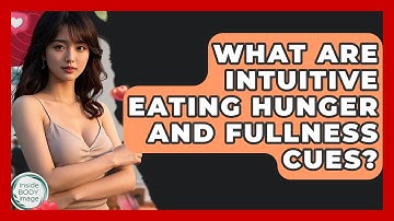What Are Intuitive Eating Hunger And Fullness Cues? - Inside Body Image
