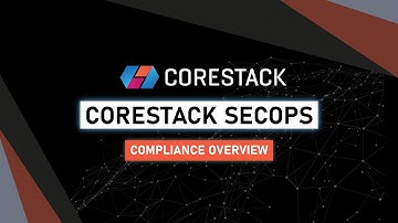 CoreStack SecOps - Compliance Overview
