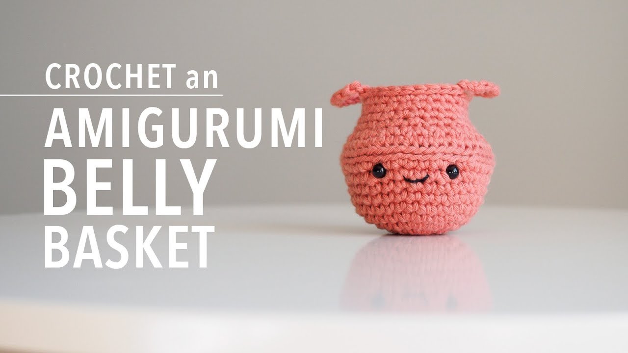 How to Crochet an Amigurumi Belly Basket upload image