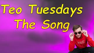 Teo Tuesdays The Song