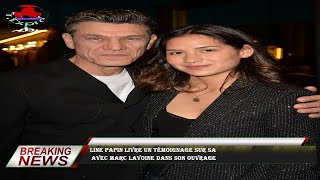 Line Papin livre un témoignage sur sa  avec Marc Lavoine dans son ouvrage