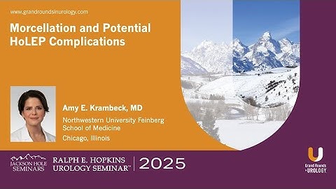 Morcellation and Potential HoLEP Complications with Dr. Amy E. Krambeck, MD