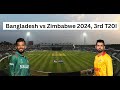 Live  bangladesh vs zimbabwe  ban vs zim 3rd t20 match  zimbabwe tour of bangladesh 2024 live