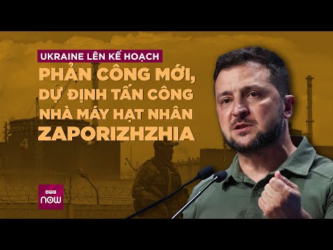 Ukraine lên kế hoạch phản công mới, liệu có tấn công nhà máy hạt nhân Zaporizhzhia? | VTC Now