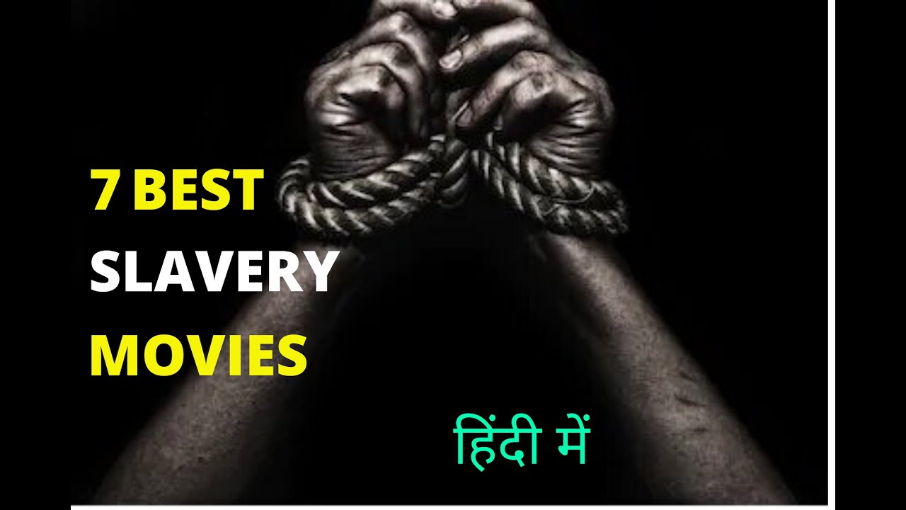 Top 7 Slavery Movies In Hindi | Best Slavery Movies Of All Time | 2020