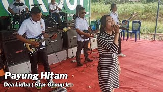 Star Group Kota Pontianak - PAYUNG HITAM ( Dea Lidha )