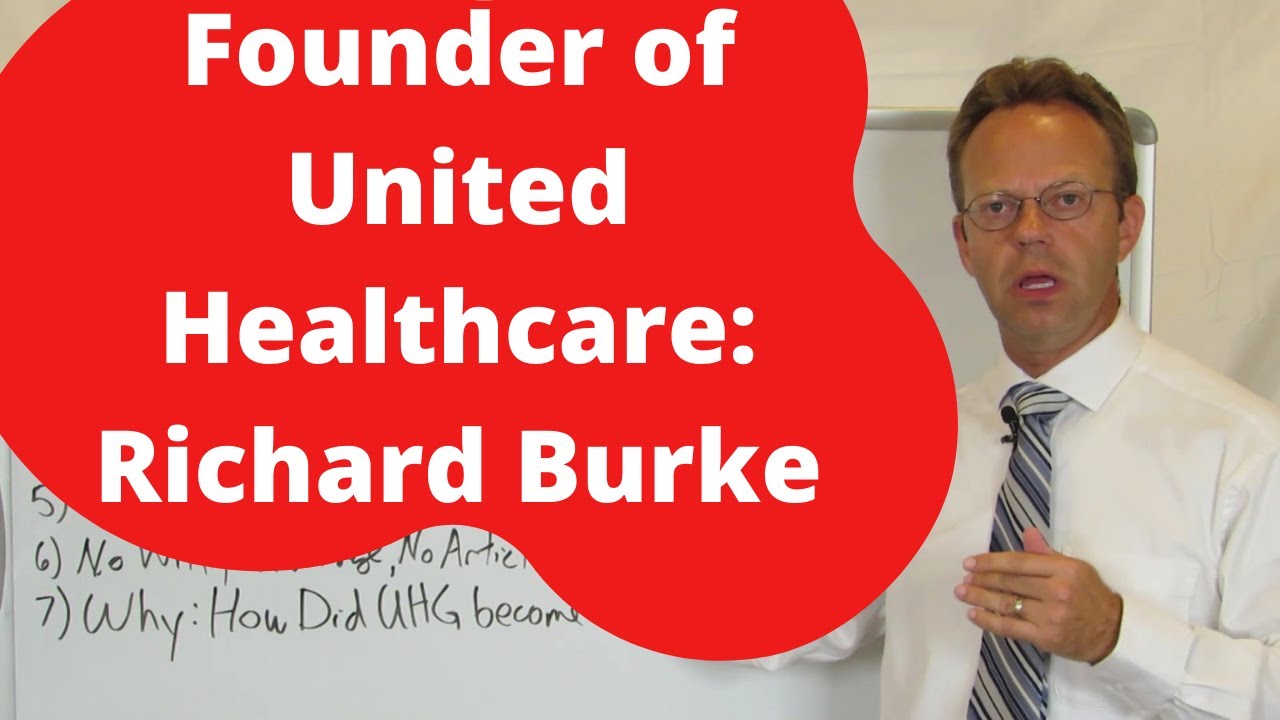 Richard T. Burke the Co-Founder of United Healthcare and UnitedHealth Group