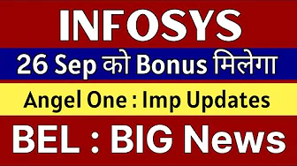 INFOSYS share latest news 🚨 BONUS ANNOUNCEMENT 🚨 ANGEL ONE latest news • BEL share latest news