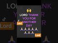 Lord Thank You For Another Day