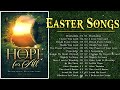 Best Easter Praise And Worship Songs 2023 🙏 Top 100 Christian Worship Songs 🙏 Easter Songs