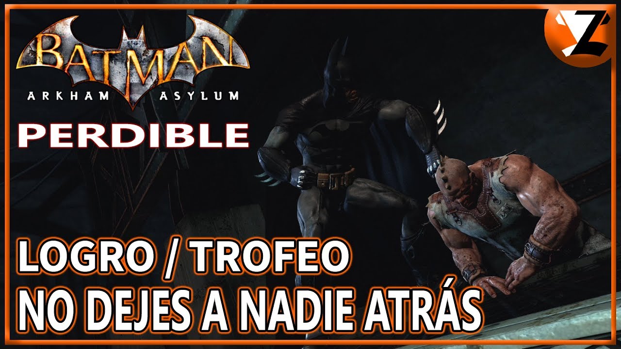 Batman: Arkham Asylum - Logro / Trofeo No dejes a nadie atrás (Leave No Man  Behind) [PERDIBLE] - YouTube