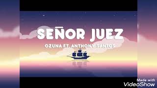 ozuna ft Anthony santos-señor juez