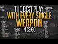 The Best Play With Every Single Weapon in CS:GO!