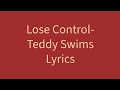 Lose Control- Teddy Swims, Lyrics