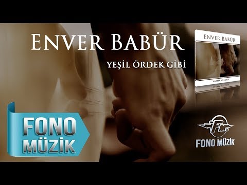 Enver Babür - Yeşil Ördek Gibi (Official Audio)