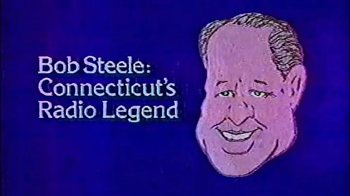 Bob Steele: Connecticut's Radio Legend | 1986 | CP...