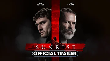 Sunrise (2024) Official Trailer - Alex Pettyfer, Guy Pearce, Kurt Yaeger