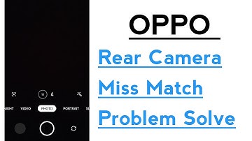 OPPO Rear Camera Miss Match Problem Solve